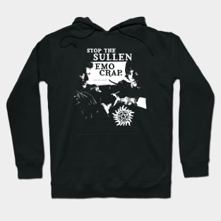 STOP the Sullen EMO Crap - SPN Hoodie